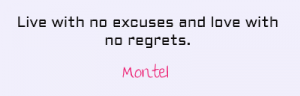 live-with-no-excuses-and-love-with-no-regrets